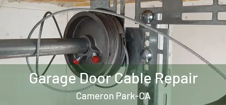  Garage Door Cable Repair Cameron Park-CA
