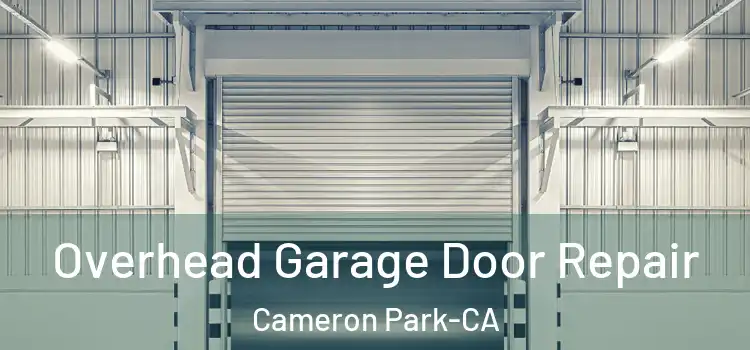  Overhead Garage Door Repair Cameron Park-CA