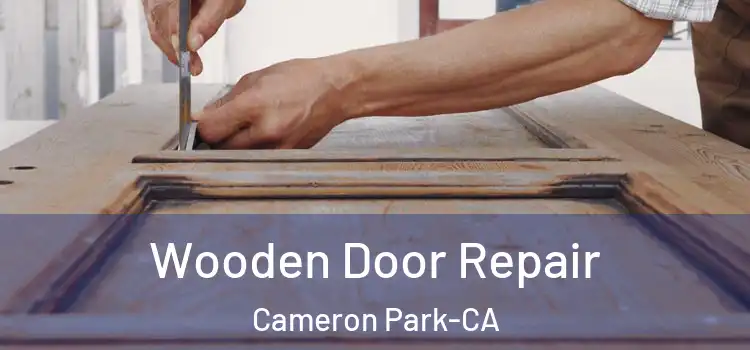  Wooden Door Repair Cameron Park-CA